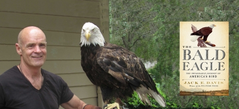 Jack E. Davis – The Bald Eagle: The Improbable Journey of America’s Bird